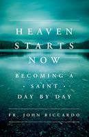   Heaven Starts Now