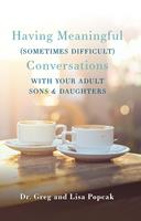 Having Meaningful (Sometimes Difficult) Conversations with Our Adult Sons and Daughters