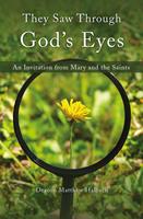   They Saw Through God’s Eyes