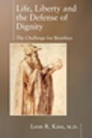   Life Liberty & the Defense of Dignity