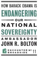How Barack Obama is Endangering our National Sovereignty