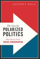   The Case for Polarized Politics