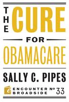   The Cure for Obamacare