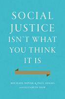   Social Justice Isn't What You Think It Is