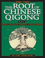   The Root of Chinese Qigong 2nd. Ed.