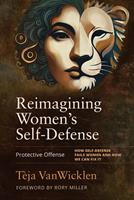   Reimagining Women&rsquo;s Self-Defense