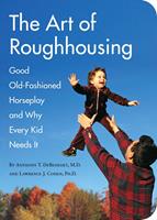   The Art of Roughhousing