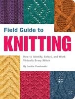   Field Guide to Knitting