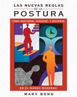 Las nuevas reglas de la postura