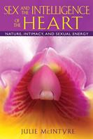   Sex and the Intelligence of the Heart