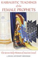   Kabbalistic Teachings of the Female Prophets