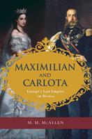   Maximilian and Carlota