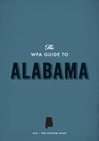   The WPA Guide to Alabama
