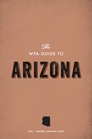   The WPA Guide to Arizona