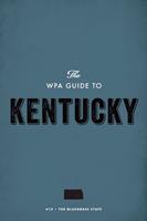   The WPA Guide to Kentucky