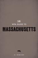   The WPA Guide to Massachusetts