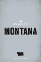   The WPA Guide to Montana