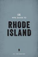   The WPA Guide to Rhode Island