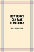   How Books Can Save Democracy