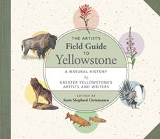   The Artist's Field Guide to Yellowstone