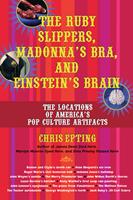   The Ruby Slippers, Madonna's Bra, and Einstein's Brain