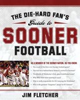   Die-Hard Fan's Guide to Sooner Football