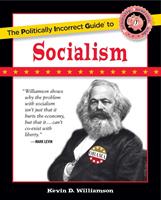   Politically Incorrect Guide to Socialism
