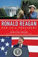   Ronald Reagan Our 40th President