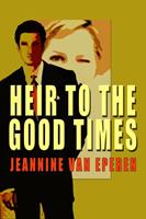  Heir To The Good Times