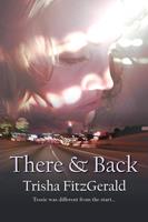   There and Back