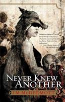  Never Knew Another