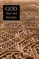   God, Man, and Mortality