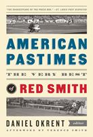   American Pastimes: The Very Best of Red Smith