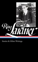   Ring Lardner: Stories & Other Writings (LOA #244)