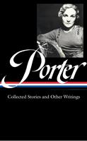   Katherine Anne Porter: Collected Stories and Other Writings (LOA #186)