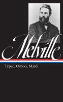   Herman Melville: Typee, Omoo, Mardi (LOA #1)