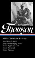   Virgil Thomson: Music Chronicles 1940-1954 (LOA #258)