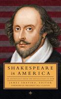   Shakespeare in America: An Anthology from the Revolution to Now (LOA #251)