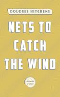   Nets to Catch the Wind