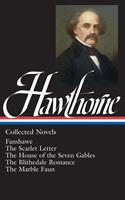  Nathaniel Hawthorne: Collected Novels (LOA #10) Blithedale Romance / Fanshawe / Marble Faun