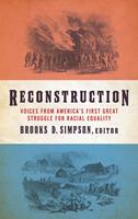   Reconstruction: Voices from America's First Great Struggle for Racial Equality (LOA #303)