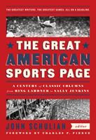   The Great American Sports Page: A Century of Classic Columns from Ring Lardner to Sally Jenkins