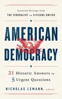   American Democracy: 21 Historic Answers to 5 Urgent Questions
