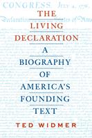   The Living Declaration: A Biography of America's Founding Text