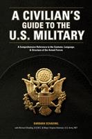   A Civilian's Guide to the U.S. Military