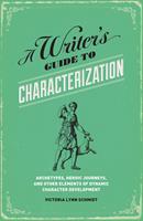 A Writer's Guide to Characterization