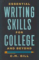  Essential Writing Skills for College and Beyond