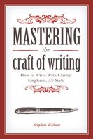   Mastering the Craft of Writing