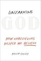   Unlearning God
