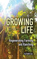   Growing Life: Regenerating Farming and Ranching